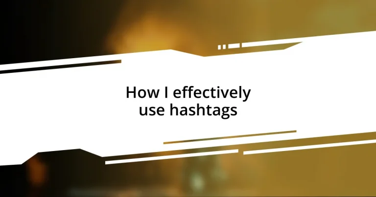 How I effectively use hashtags