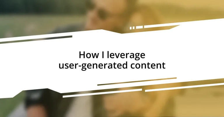 How I leverage user-generated content