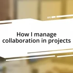 How I manage collaboration in projects