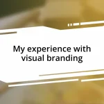 My experience with visual branding