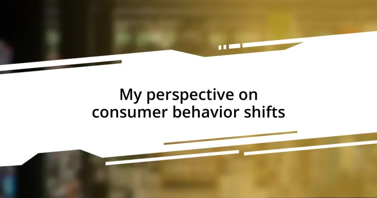 My perspective on consumer behavior shifts