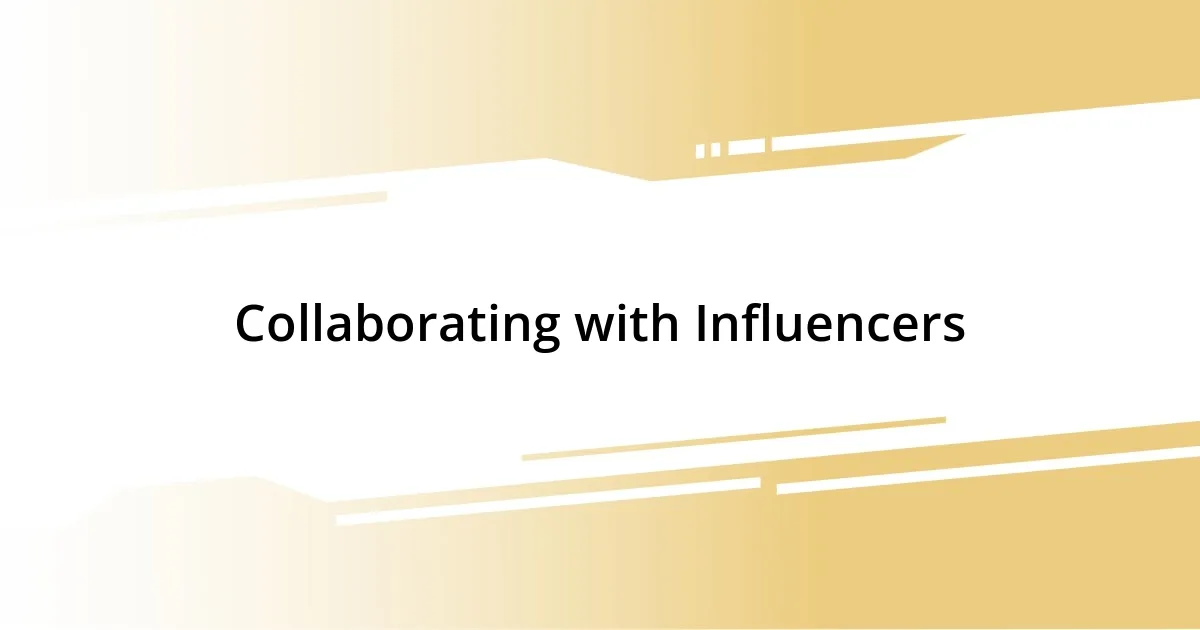 Collaborating with Influencers