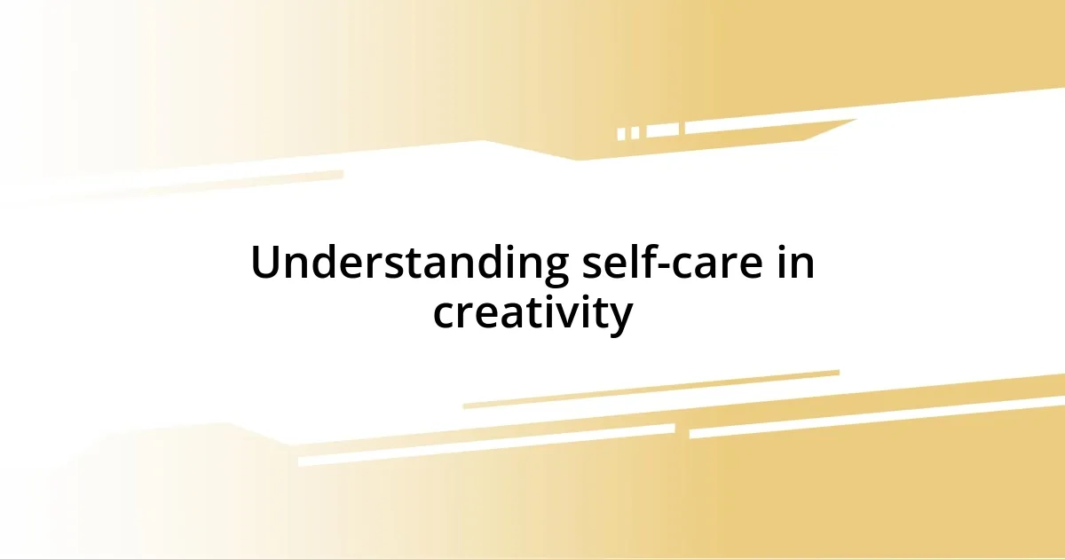 Understanding self-care in creativity