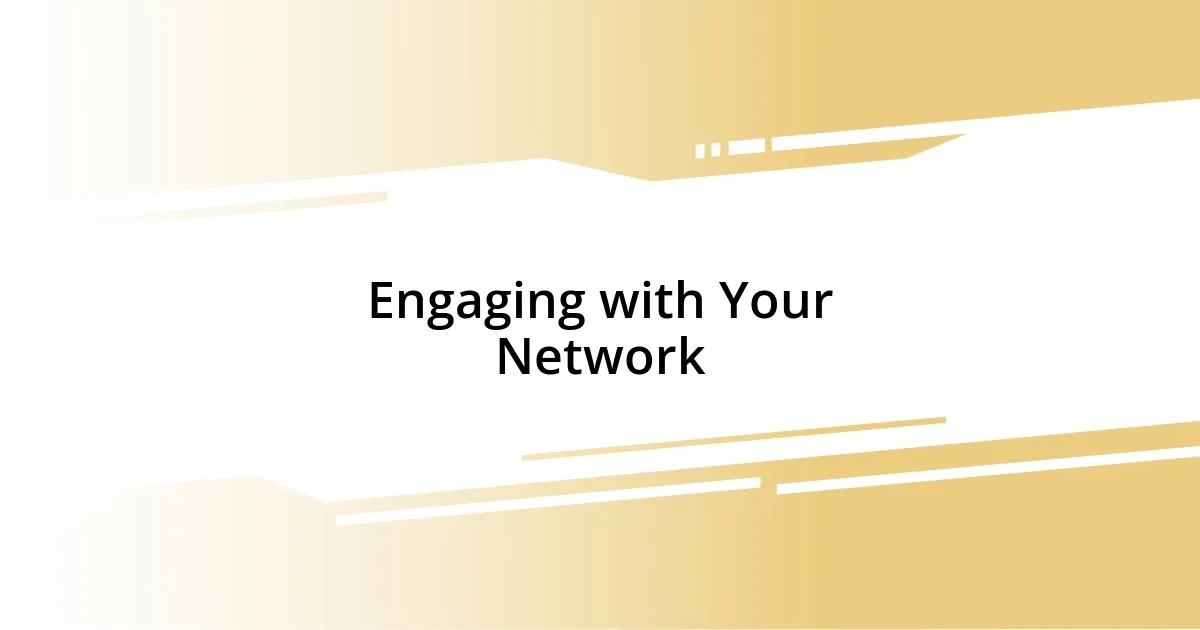 Engaging with Your Network