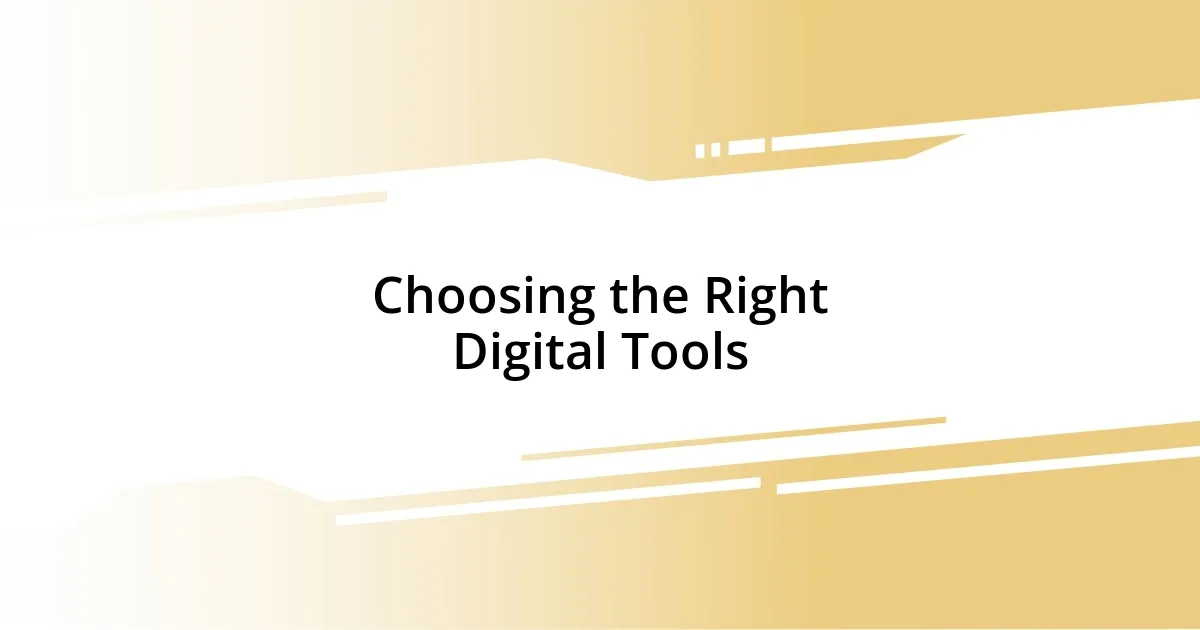 Choosing the Right Digital Tools