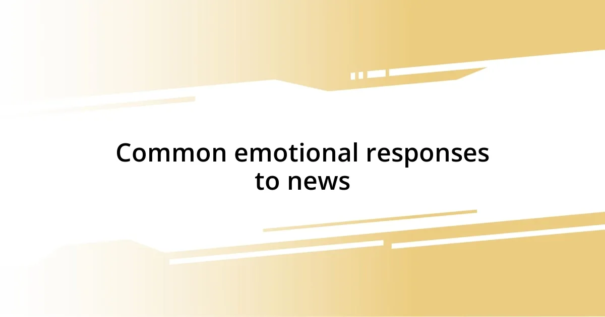 Common emotional responses to news