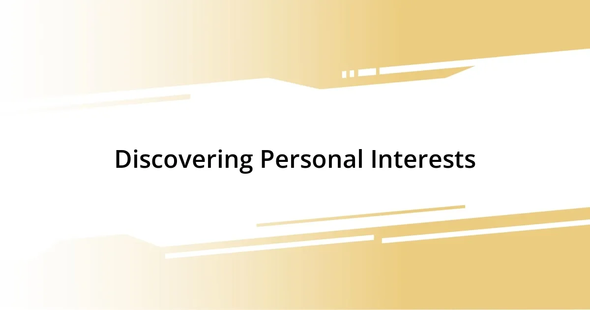 Discovering Personal Interests