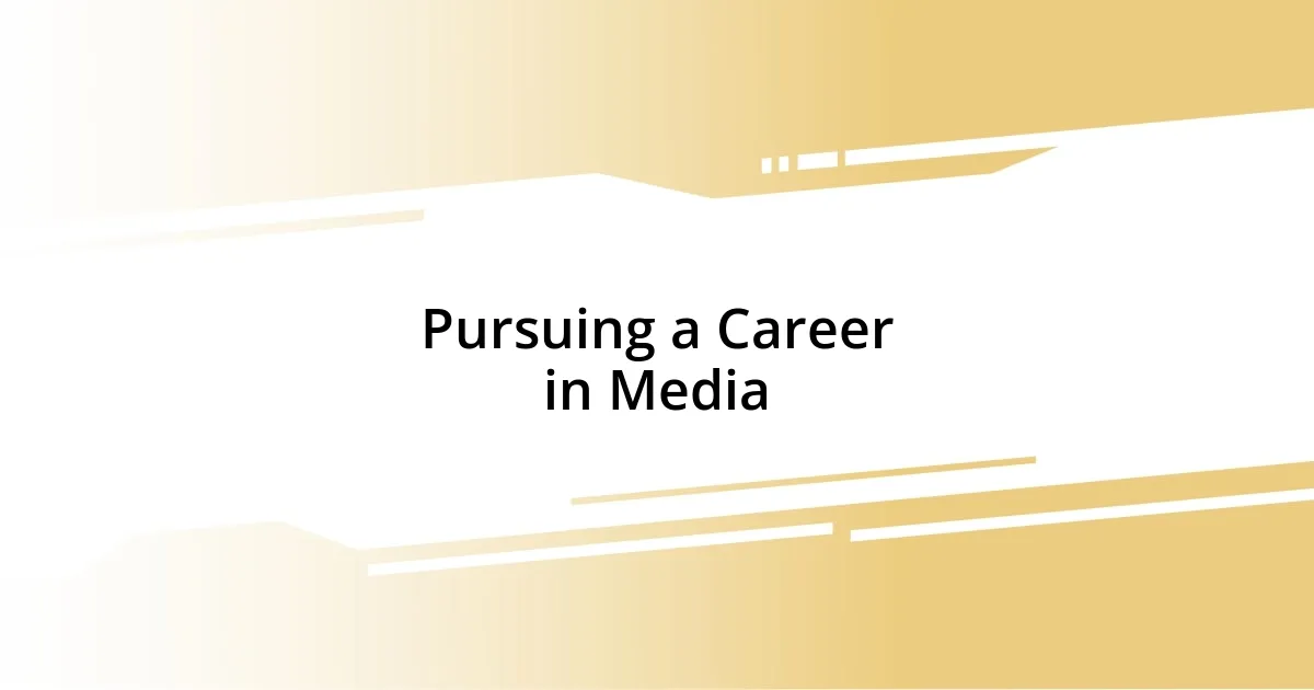 Pursuing a Career in Media